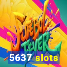 5637 slots